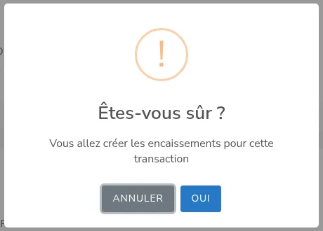 La confirmation avant création des encaissements